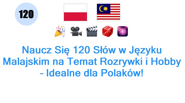 Naucz Się 120 Słów w Języku Malajskim na Temat Rozrywki i Hobby – Idealne dla Polaków!